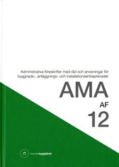 AMA AF 12 Administrativa föreskrifter med råd och anvisningar för byggnads-, anläggnings- och installationsentreprenader