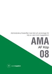 AMA AF Köp 08. Administrativa föreskrifter med råd och anvisningar för köp av varor inom byggsektorn